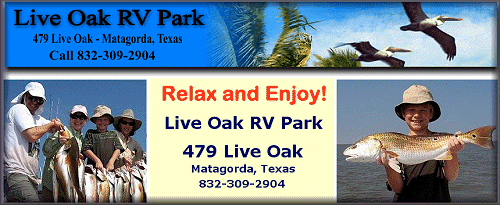 Visit Live Oak RV for your next RV trip to Matagorda Texas or the Gulf Coast....!